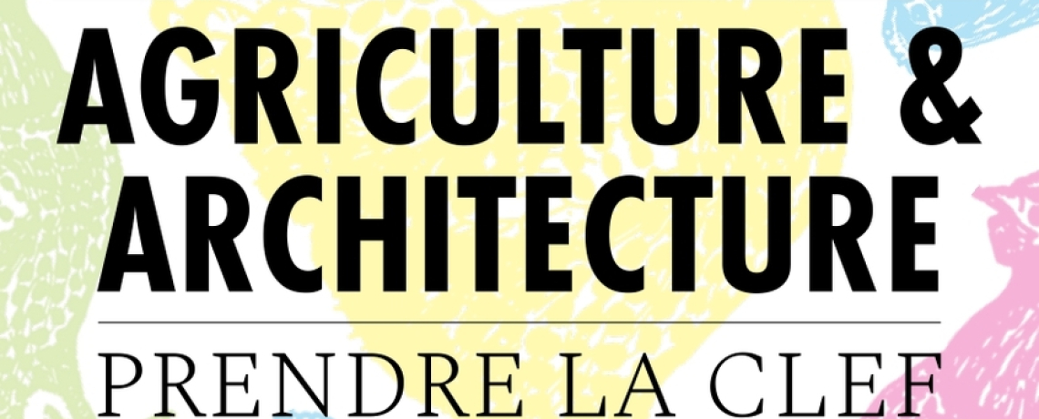 Agriculture &amp; Architecture : prendre la clef des champs