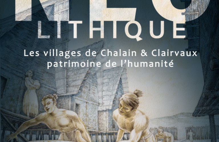 Exposition : Néolithique - Les villages de Chalain et Clairvaux, patrimoine de l’humanité - Chapitre 1 : &quot;S&#039;approprier le territoire&quot;