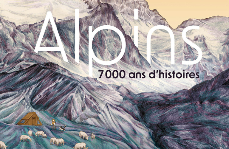 &quot;Alpins, 7000 ans d&#039;histoires&quot;